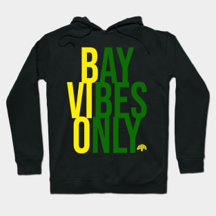 BAY VIBES ONLY - OAKLAND Hoodie